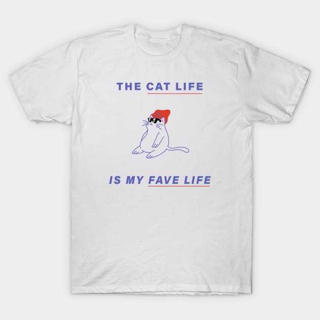 The Cat Life is My Fave Life T-Shirt by BiancaEm